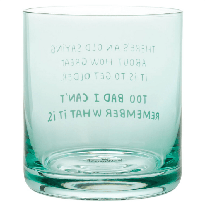 Hallmark : An Old Saying Funny Rocks Glass, 12 oz. - Hallmark : An Old Saying Funny Rocks Glass, 12 oz.