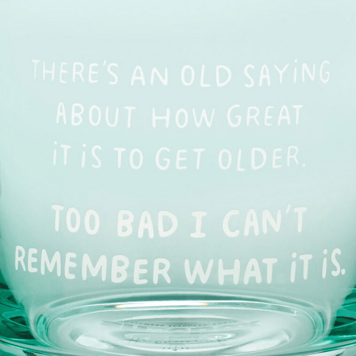 Hallmark : An Old Saying Funny Rocks Glass, 12 oz. - Hallmark : An Old Saying Funny Rocks Glass, 12 oz.